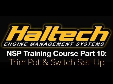Haltech Elite NSP Training Course Part 10: Trim Pot & Switch Set-Up | Evans Performance Academy