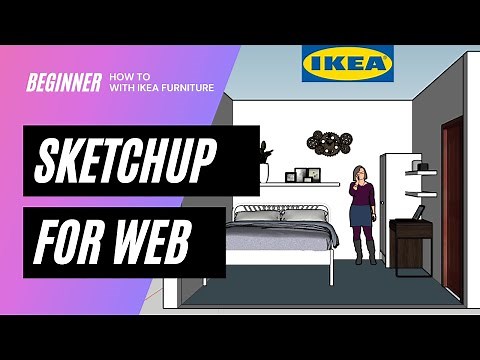 DIRECT DOWNLOAD IKEA MODEL TO DESIGN YOUR ROOM | BEGINNER TUTORIAL | HOW TO | SKETCHUP FOR WEB