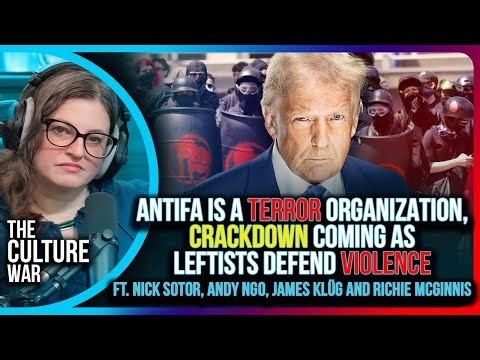 Antifa Is A Terror Organization, Crackdown Coming As Leftists Defend Violence | The Culture War