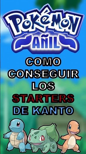 ¡CONSIGUE A LOS 3 INICIALES DE KANTO EN POKÉMON AÑIL! 🔥🌿💧