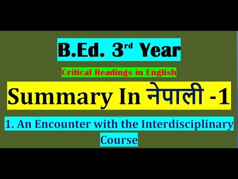 Critical Readings in English/1.An Encounter with the Interdisciplinary Course/ Summary in Nepali -1