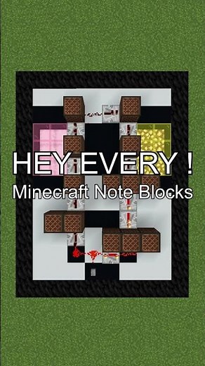 HEY EVERY ! - Minecraft Note Blocks