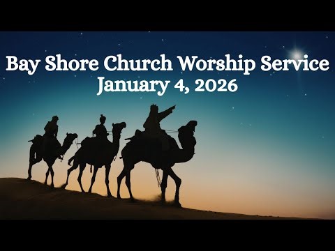 Bayshore Church Worship Service January 4, 2026