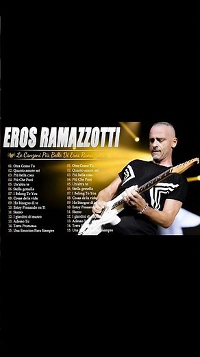 Eros Ramazzotti live - 100 migliori canzoni di Eros Ramazzotti