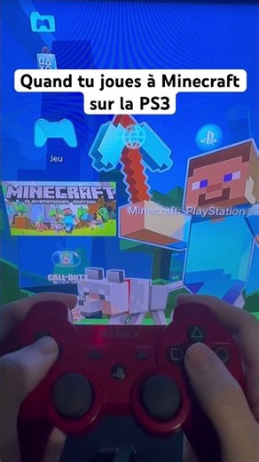 Quand tu joues à Minecraft sur la PS3