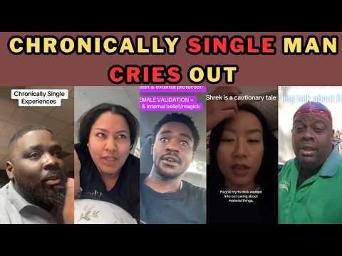 CHRONIC SINGLE MAN CRIES OUT| WOMEN NEED TO FIT INTO MEN'S PROGRAM|SHREK IS A CAUSIONARY TALE