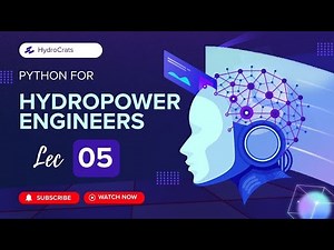 Day-05 (PYTHON_FOR_HYDROPOWER_ENGINEERS)