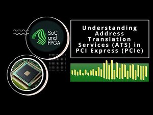 Understanding Address Translation Services (ATS) in PCI Express (PCIe)