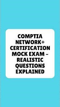 CompTIA Network+ Certification Mock Exam Realistic Questions Explained