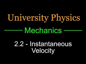 2.2 - Instantaneous Velocity