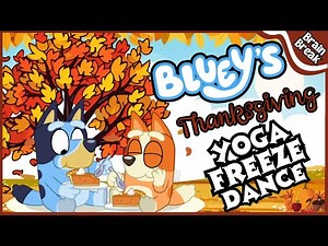Bluey's Thanksgiving Freeze Dance | Yoga For Kids | Brain Break | Kids exercise | Kids Yoga