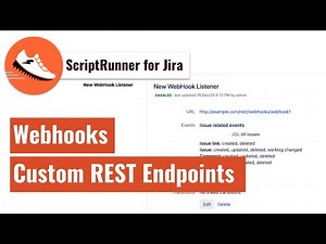 ScriptRunner for Jira - Webhooks and Custom REST Endpoints