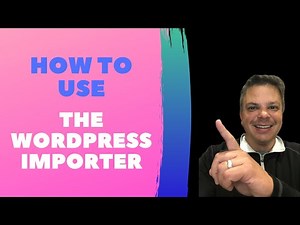 How To Use The WordPress Importer Plugin