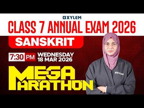 Class 7 Annual Exam 2026 : Sanskrit / Mega Marathon | Xylem Class 7