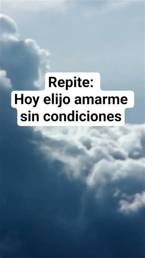 Hoy elijo amarme sin condiciones