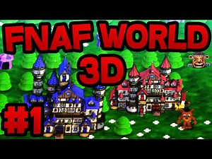 FNAF World 3D (FREE DOWNLOAD) - Part 1 ★ 3D OVERWORLD, NEW UPDATE 1 & MORE!