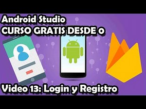 COMPLETE ANDROID STUDIO 13 COURSE: REGISTRATION AND LOGIN WITH FIREBASE