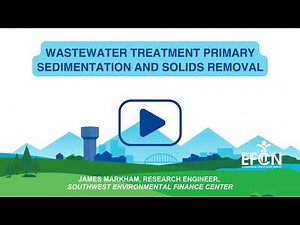 Webinar | Wastewater Treatment Primary Sedimentation and Solids Removal