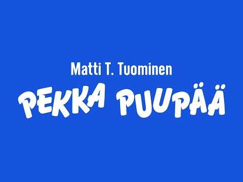 Matti T. Tuominen – Pekka Puupää
