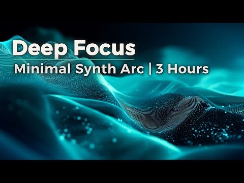 Deep Focus Music - 3 Hour Minimal Synth Arc for Deep Work