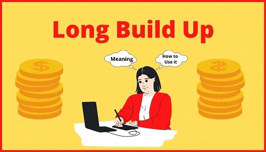 Long Build Up - Meaning, Best Example & Related Terms 2026