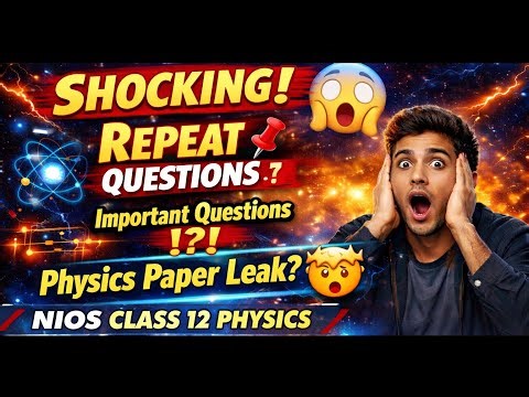 NIOS Class 12 Physics Important Questions 2026 🔥 | Repeat Questions 100% Exam Mein Aayega 😱 #nios