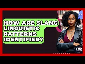 How Are Slang Linguistic Patterns Identified? - SlangXplained