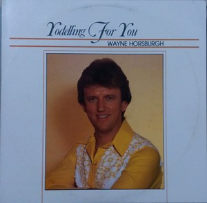 Wayne Horsburgh - Yodelling For You