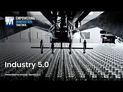 Industry 5.0 - Overview | Mouser Electronics