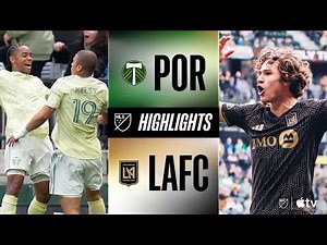 Portland Timbers vs. LAFC | Full Match Highlights | Stoppage Time Game-Winning Goal!