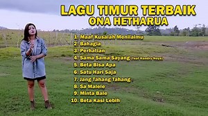 Lagu Timur Terbaik | Ona Hetharua | Full Album
