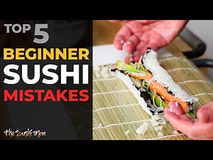 Top BEGINNER SUSHI MISTAKES (and How to Avoid Them) with The Sushi Man