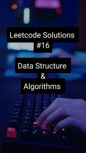 LeetCode 16 | Data Structure And Algorithm #dsa #coding #computerscience #shorts #tech #python #java