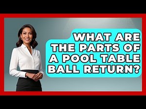 What Are The Parts Of A Pool Table Ball Return? - Billiards Hustlers