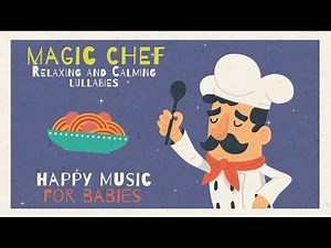 Magic Chef - Italian Music for Babies - Jazz Lullabies