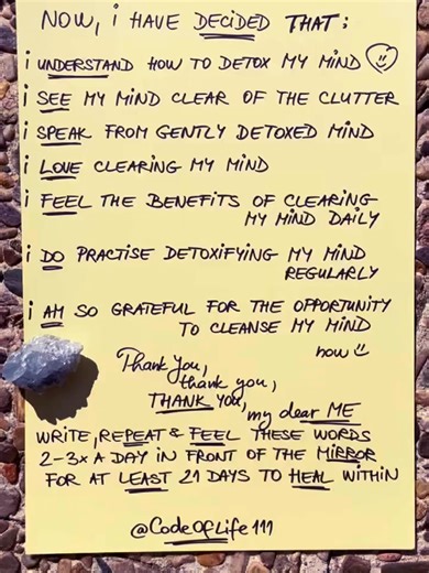 Detox Your Mind 💛😉 || Code of Life 111 ...is about releasing mental clutter, negative thoughts, and emotional weight that block your peace. 🌿🕊️ In a world full of noise, it’s easy to lose yourself in worry, fear, and overthinking. This video reminds you to slow down, breathe deeply, and cleanse your inner world. Let go of toxic patterns and create space for calm, clarity, and new beginnings. The more you quiet your mind, the stronger your intuition becomes. ✨ Take a moment to reset your soul