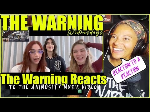 Let's React to a Reaction: The Warning Reacts to the ANIMOSITY Music Video