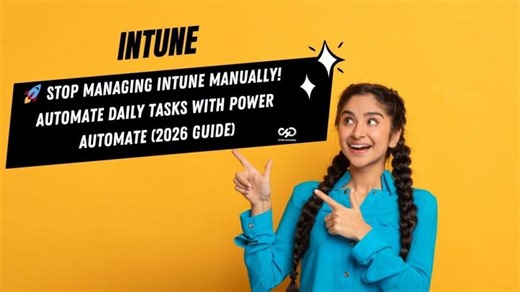 🚀 STOP Managing Intune Manually! Automate Daily Tasks with Power Automate (2026 Guide) #msintune | Sujin Nelladath