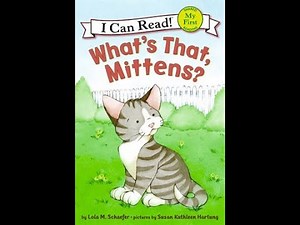 📚📖📚Kid's Read A-Loud! What's That, Mittens? by Lola M. Schaefer, Susan Kathleen Hartung