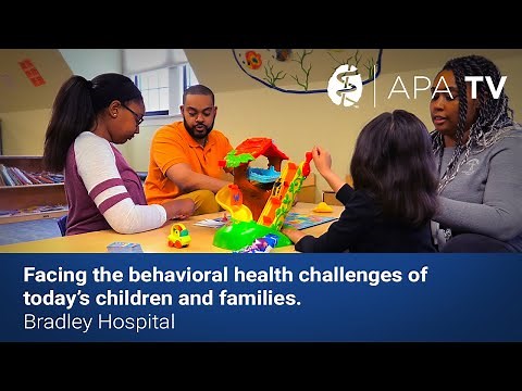Facing the overwhelming behavioral health challenges of today’s children & families-Bradley Hospital