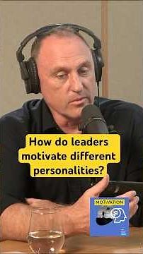 How do leaders motivate different personalities?