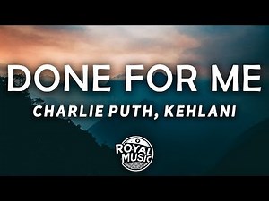 Charlie Puth - Done For Me (Lyrics) (feat. Kehlani)