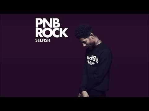 PNB Rock - Selfish (Clean)