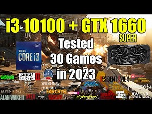 i3 10100 + GTX 1660 Super Tested 30 Games in 2023