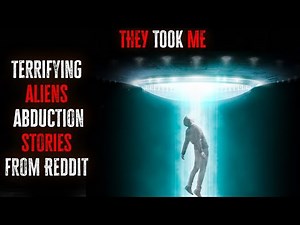 People on Reddit Claim They Were Abducted by Aliens (True Encounters)|True horror stories