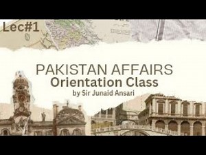 INTRODUCTION/ORIENTATION CLASS | PAK AFFAIRS FOR CSS/PMS | LECTURE 1