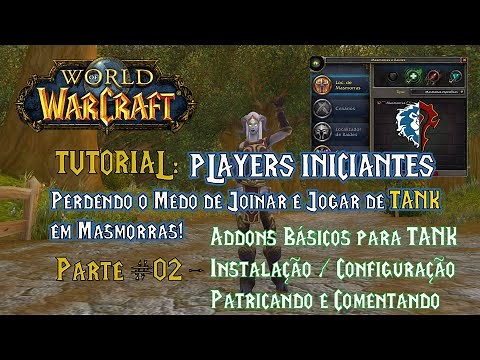 World of Warcraft para Iniciantes: Guia de TANK em Masmorras #02 - Addons Básicos