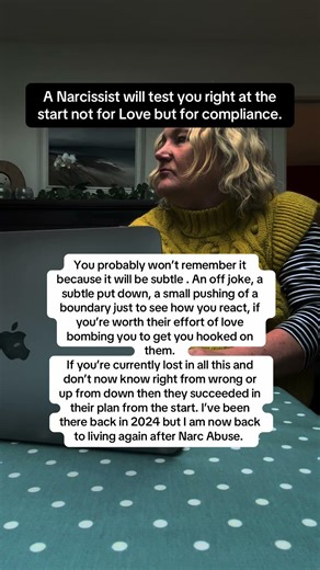 A Narcissist tests your Boundaries right at the start. Not for Love but for ease of manipulating.