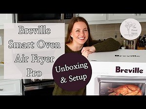 Breville Smart Oven Air Fryer Pro Unboxing and Setup | The Best Toaster Oven? | The Floral Apron