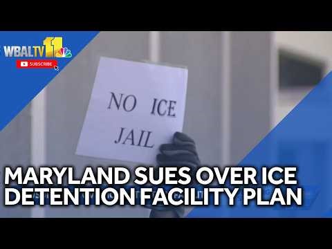 Maryland sues DHS to block planned ICE detention facility
